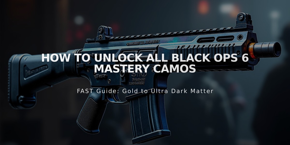 Complete Guide to Unlocking All Mastery Camos in Black Ops 6