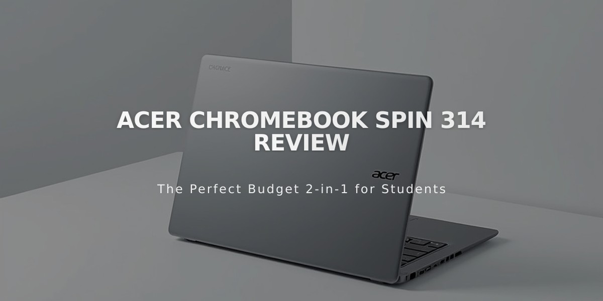 Acer Chromebook Spin 314: A Versatile Convertible Review