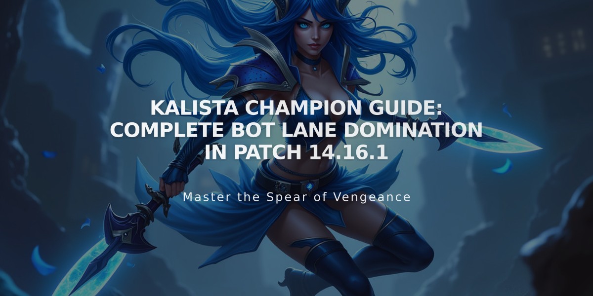 Kalista Champion Guide: Complete Bot Lane Domination in Patch 14.16.1