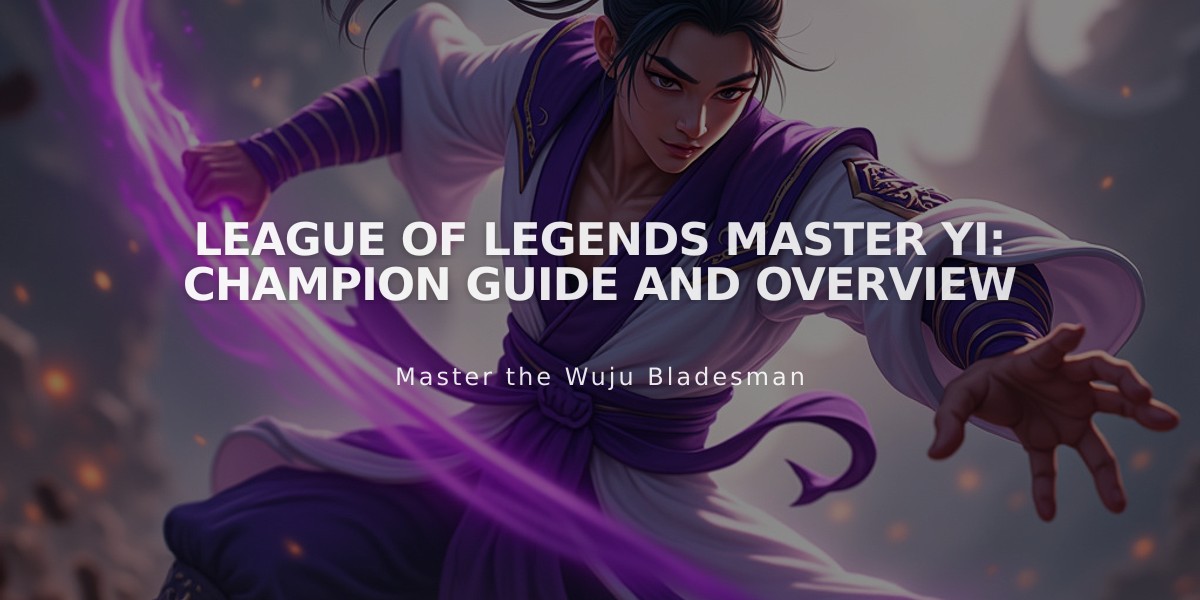 League of Legends Master Yi: Champion Guide and Overview