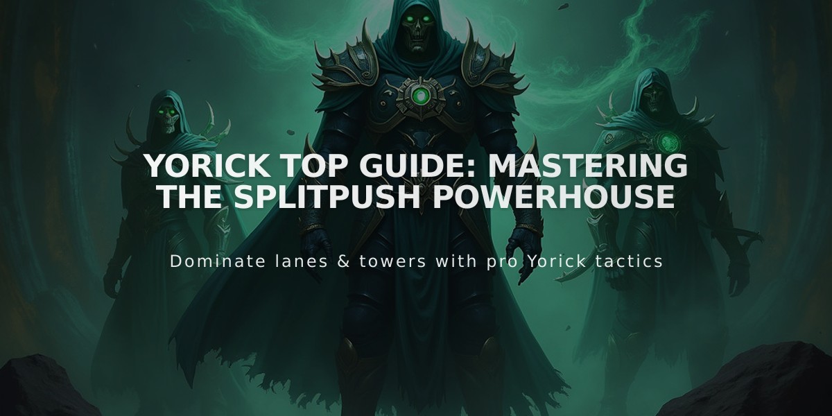 Yorick Top Guide: Mastering The Splitpush Powerhouse