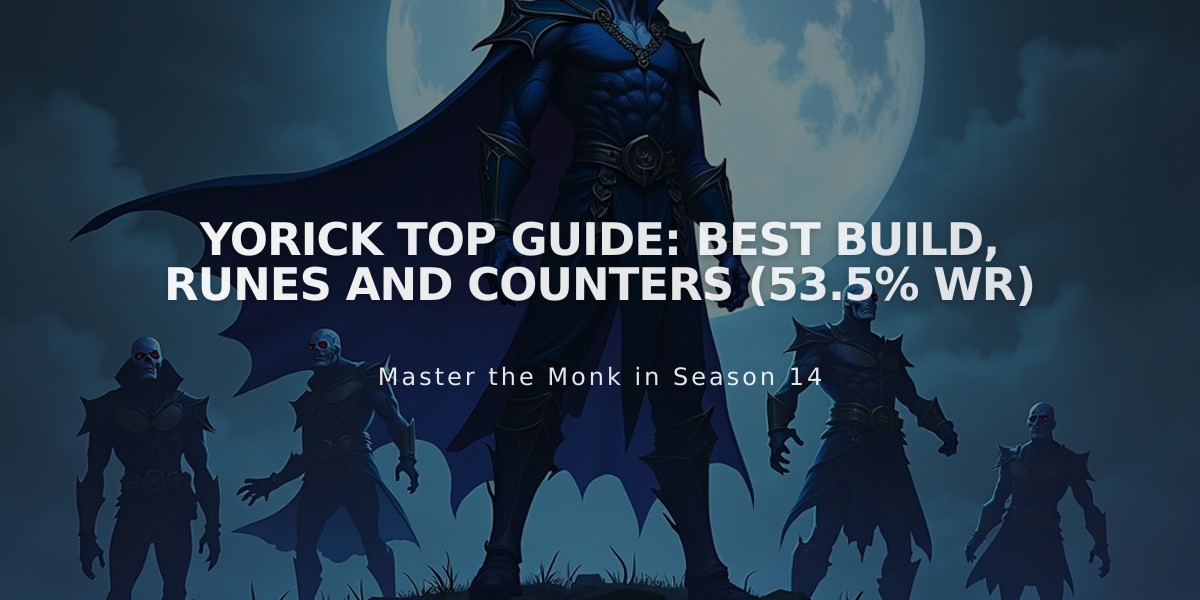 Yorick Top Guide: Best Build, Runes and Counters (53.5% WR)