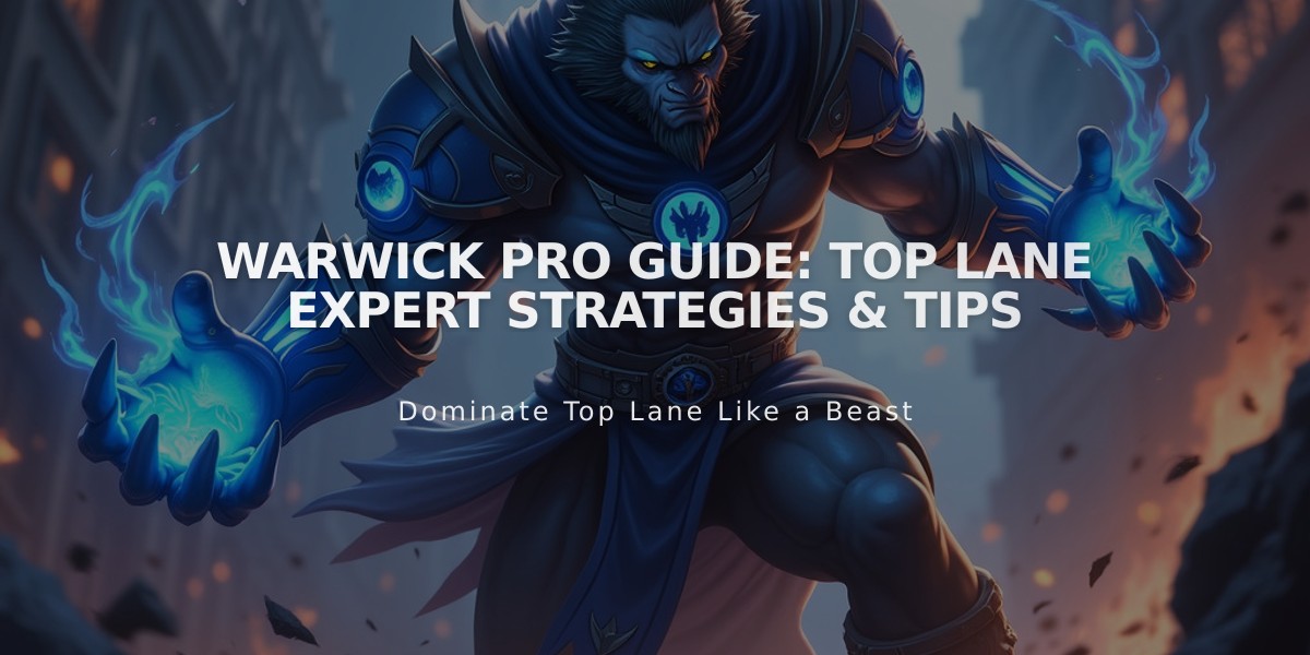 Warwick Pro Guide: Top Lane Expert Strategies & Tips