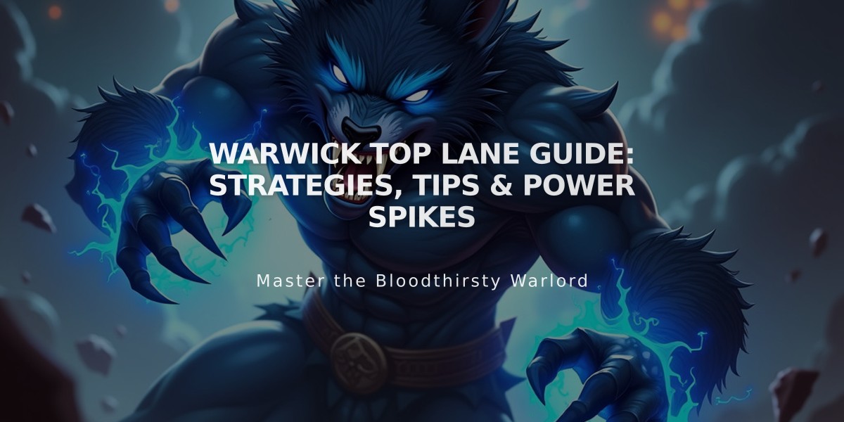 Warwick Top Lane Guide: Strategies, Tips & Power Spikes