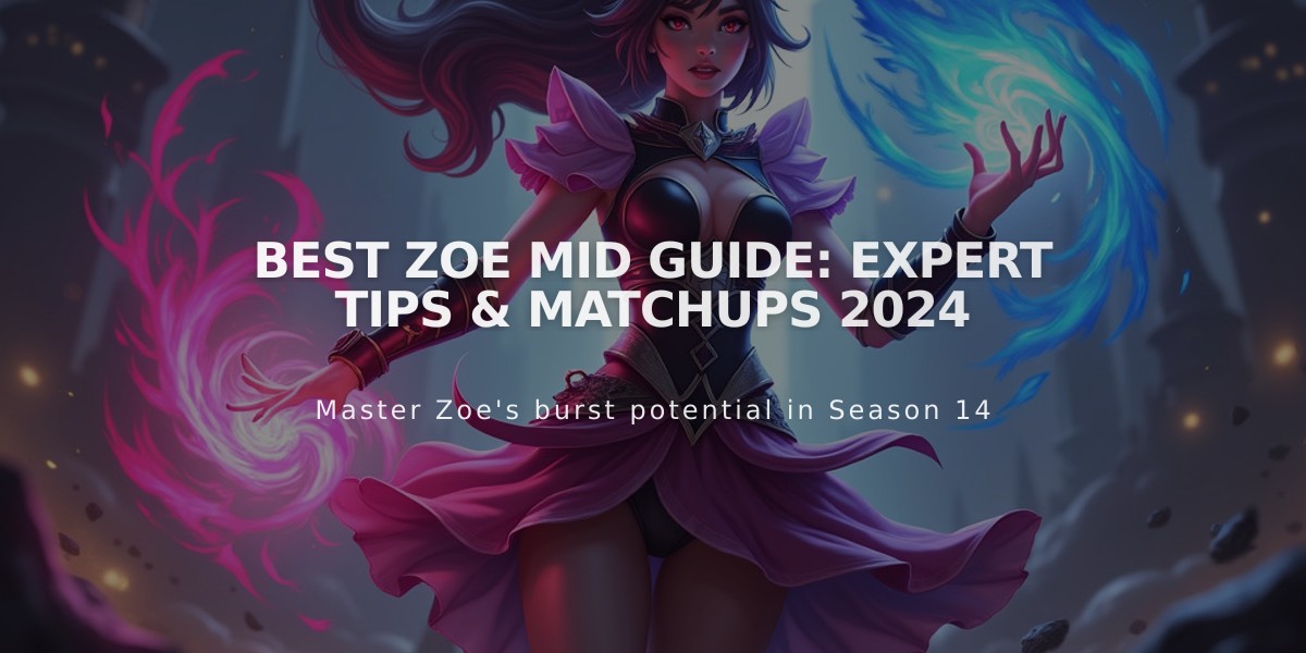 Best Zoe Mid Guide: Expert Tips & Matchups 2024