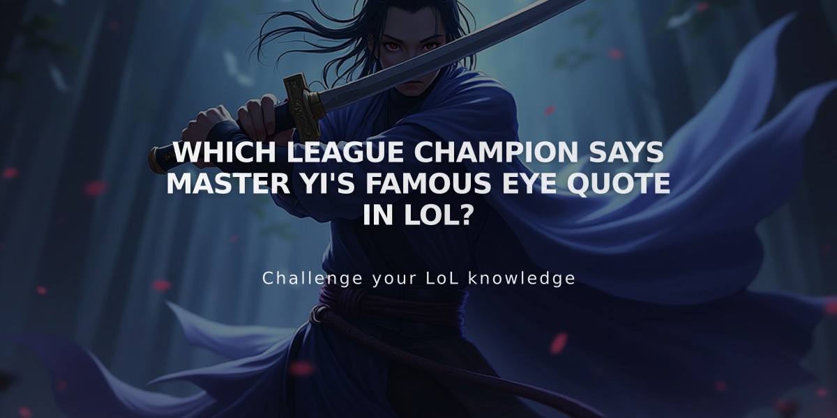 Which League Champion Says Master Yi's Famous Eye Quote in LoL?