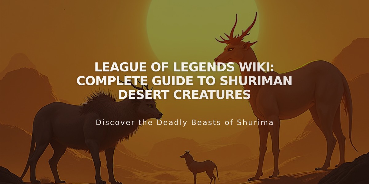 League of Legends Wiki: Complete Guide to Shuriman Desert Creatures