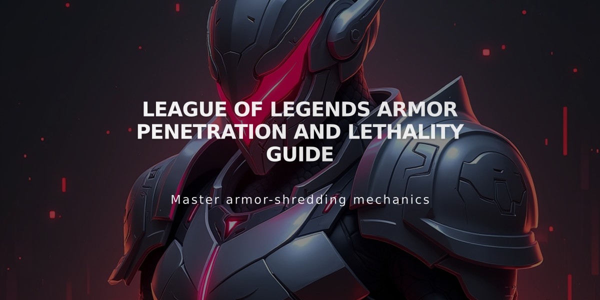 League of Legends Armor Penetration and Lethality Guide