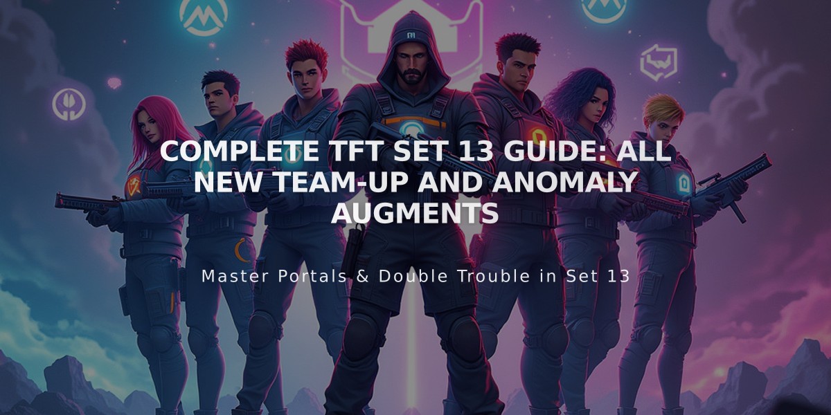 Complete TFT Set 13 Guide: All New Team-up and Anomaly Augments