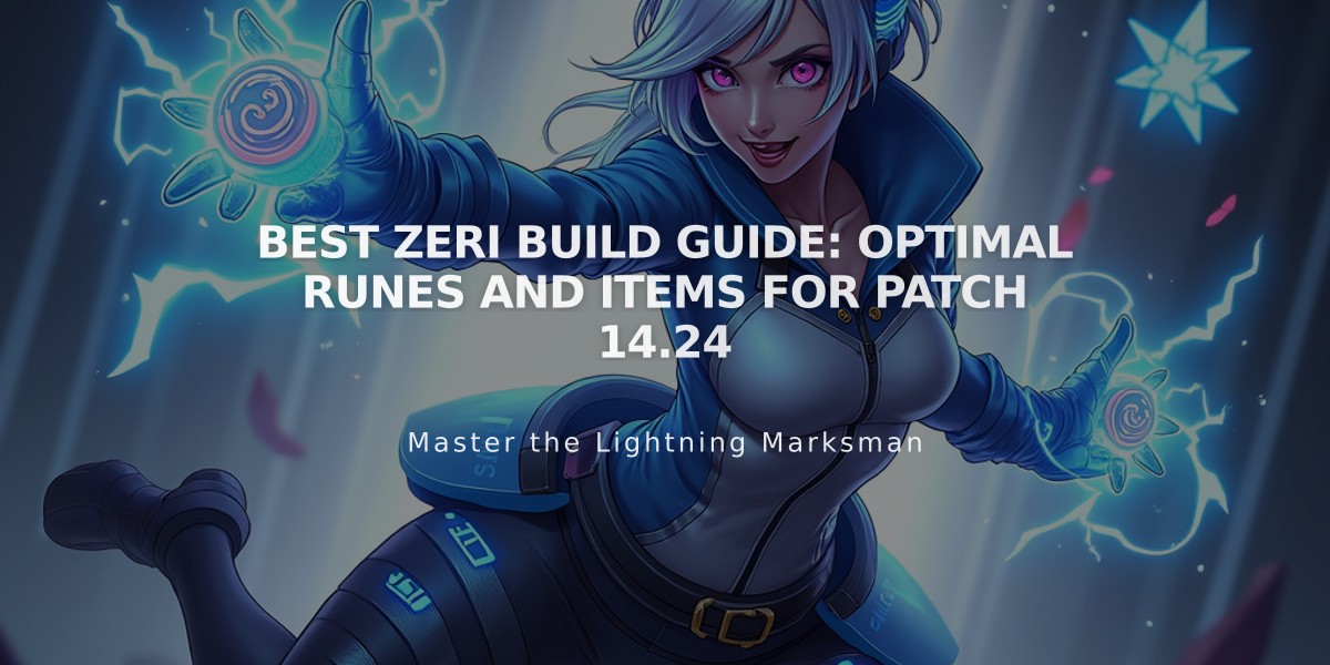 Best Zeri Build Guide: Optimal Runes and Items for Patch 14.24