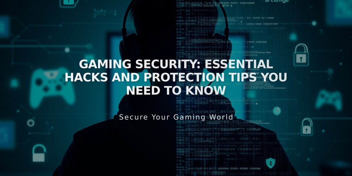 Gaming Security: Essential Hacks and Protection Tips You Need to Know