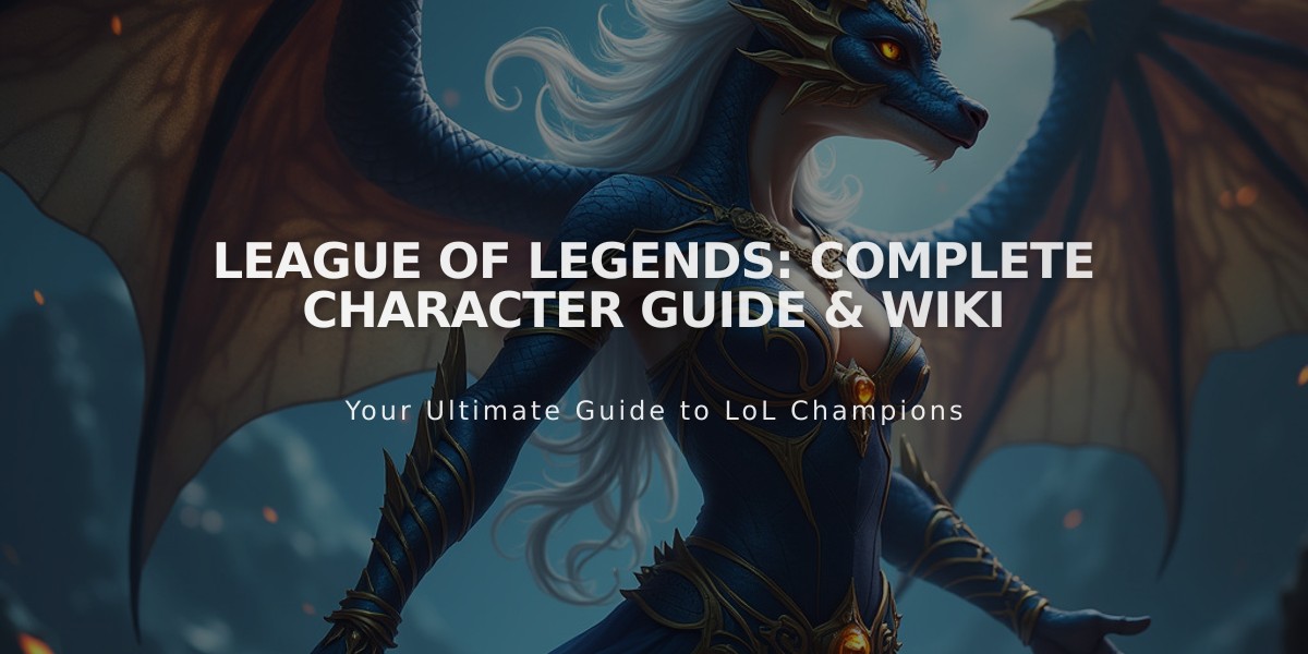 League of Legends: Complete Character Guide & Wiki