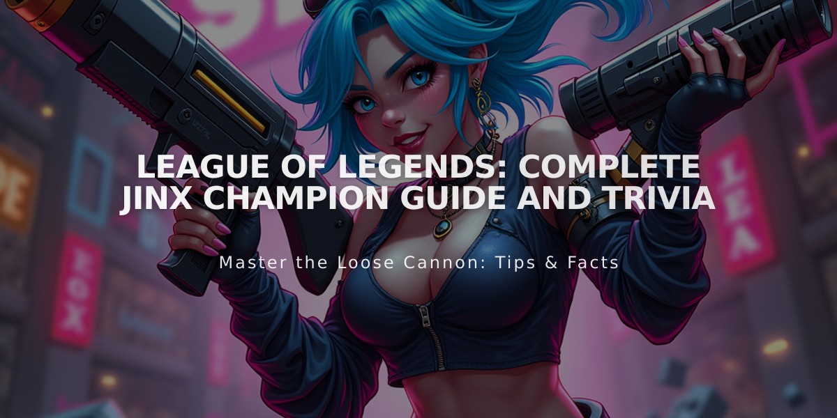 League of Legends: Complete Jinx Champion Guide and Trivia