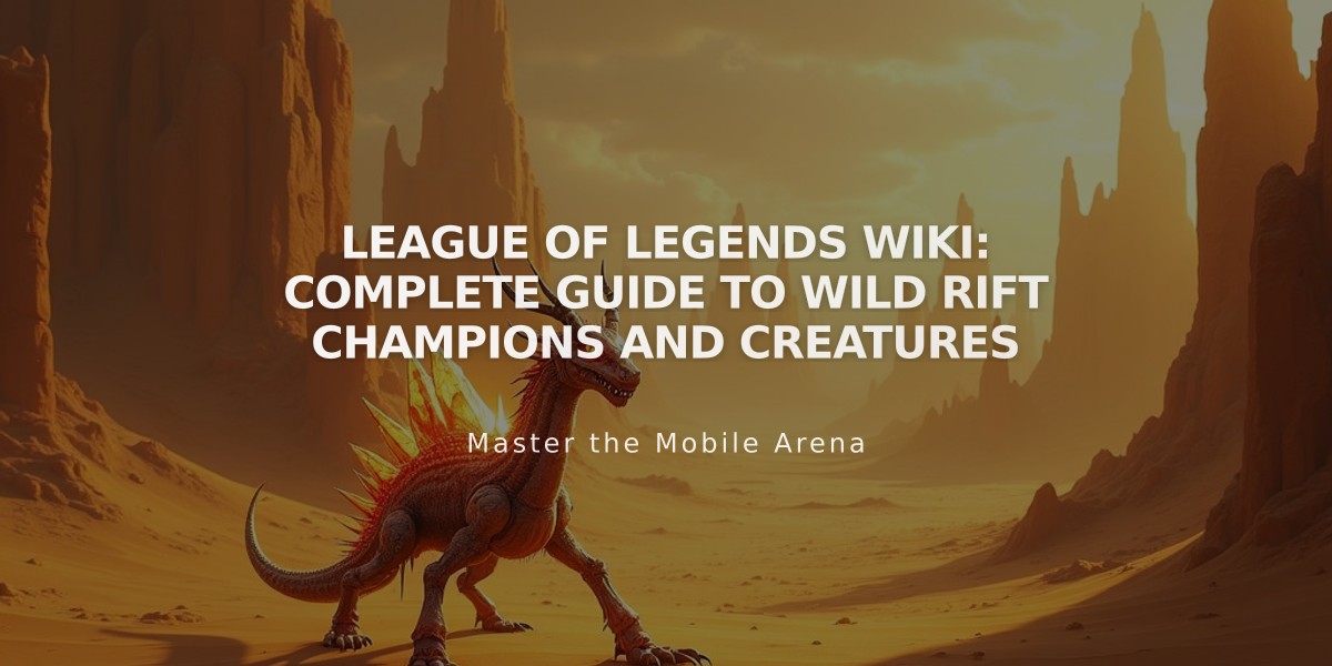 League of Legends Wiki: Complete Guide to Wild Rift Champions and Creatures