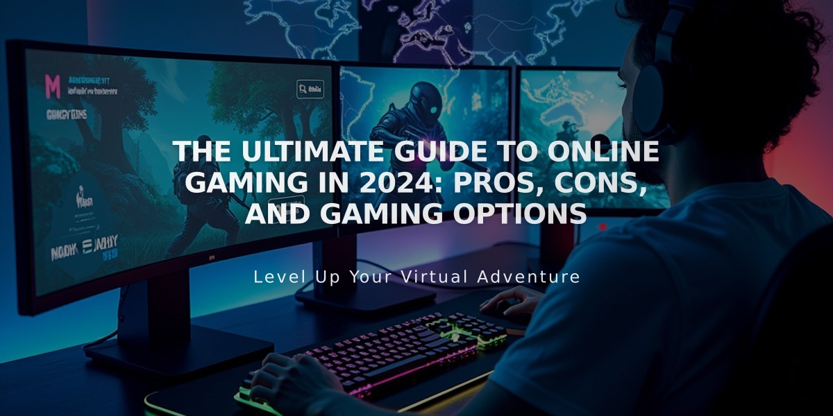 The Ultimate Guide to Online Gaming in 2024: Pros, Cons, and Gaming Options