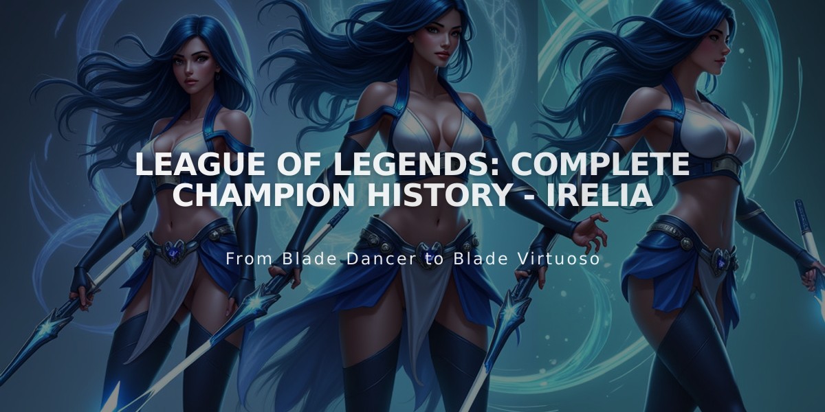 League of Legends: Complete Champion History - Irelia