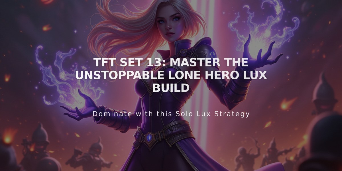 TFT Set 13: Master the Unstoppable Lone Hero Lux Build