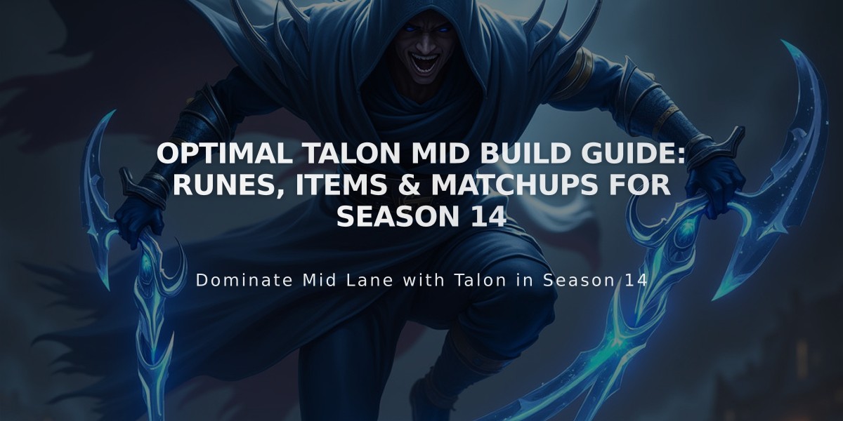 Optimal Talon Mid Build Guide: Runes, Items & Matchups for Season 14