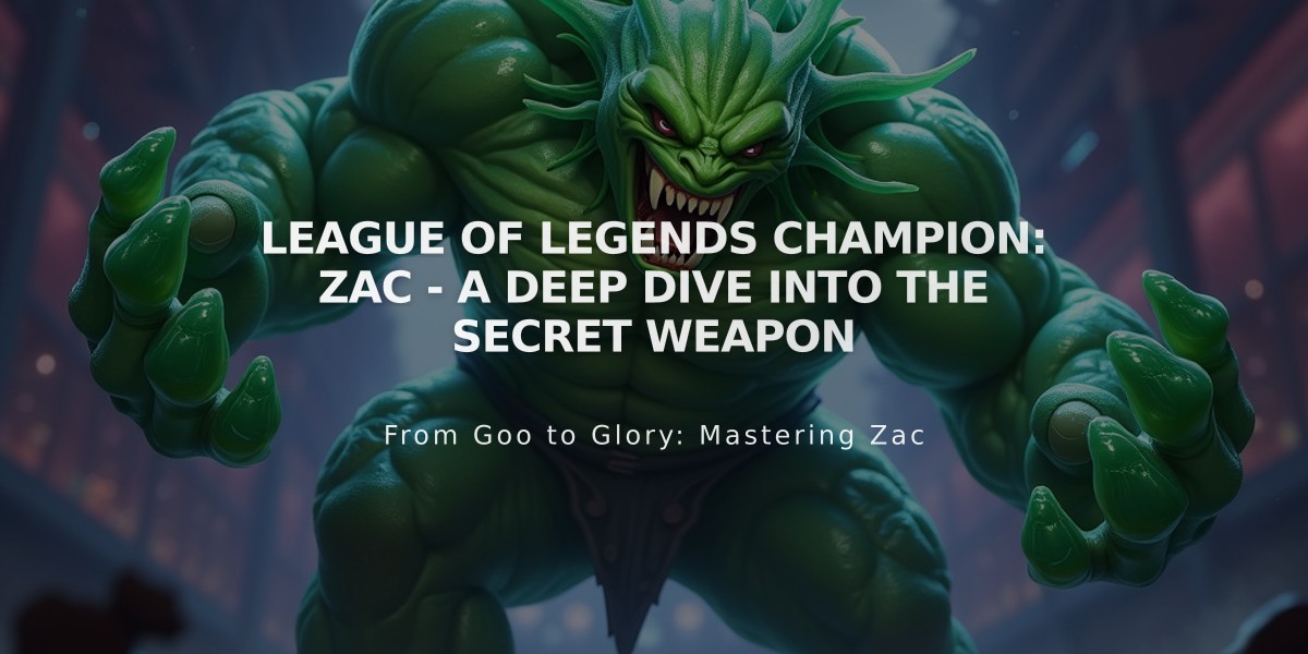 League of Legends Champion: Zac - A Deep Dive into the Secret Weapon