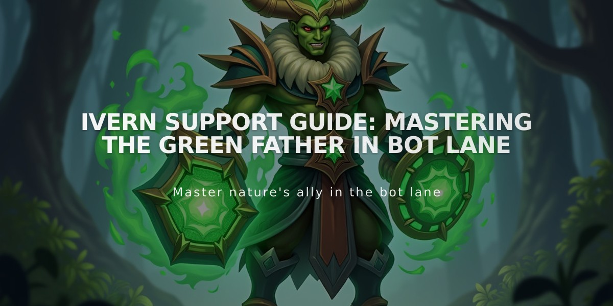 Ivern Support Guide: Mastering the Green Father in Bot Lane