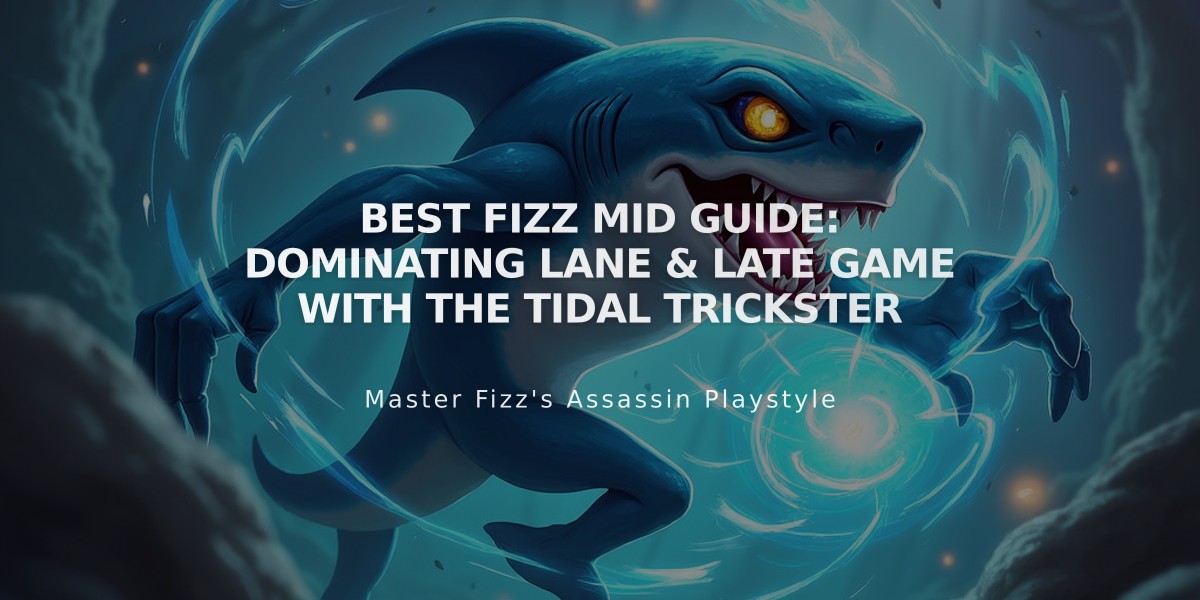 Best Fizz Mid Guide: Dominating Lane & Late Game With The Tidal Trickster