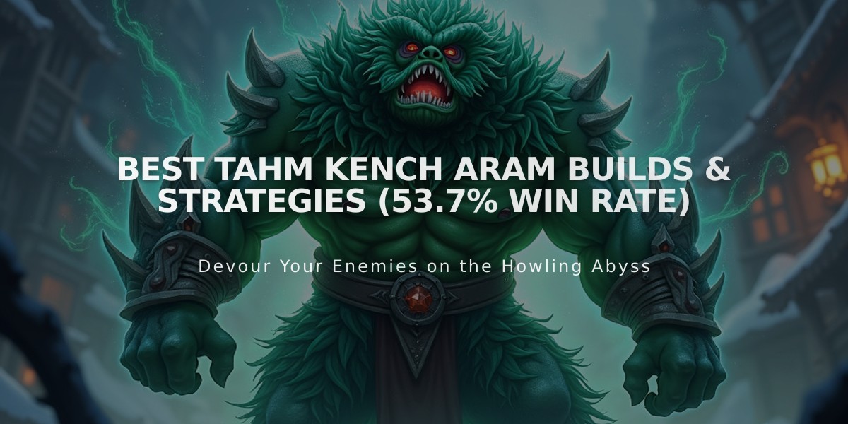 Best Tahm Kench ARAM Builds & Strategies (53.7% Win Rate)