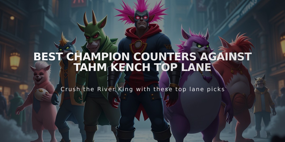 Best Champion Counters Against Tahm Kench Top Lane