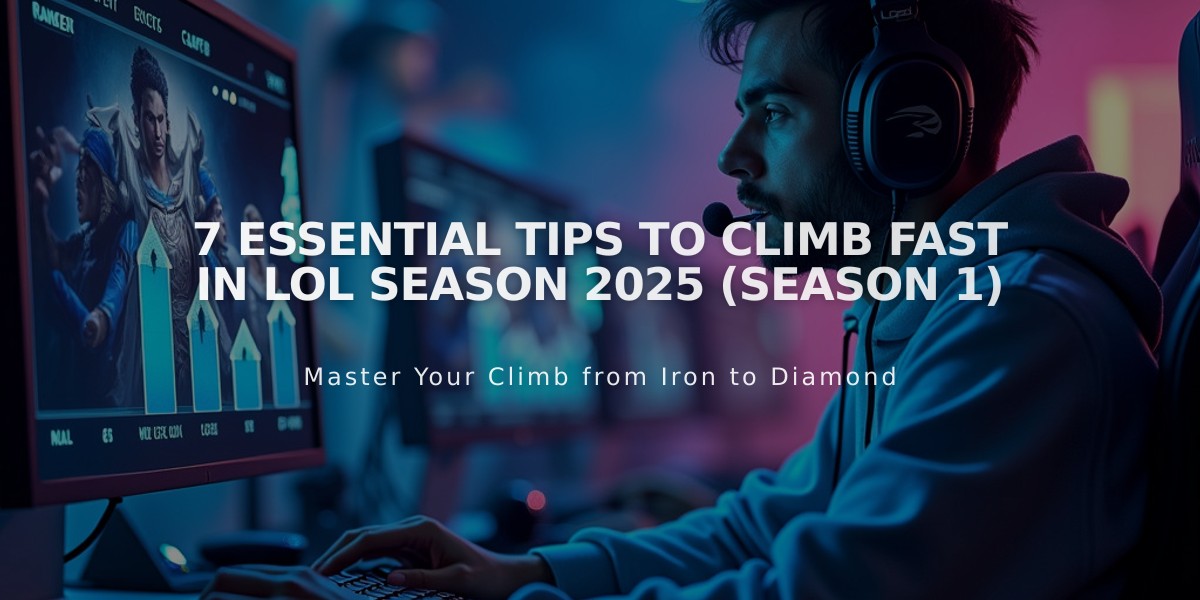 7 Essential Tips to Climb Fast in LoL Season 2025 (Season 1)