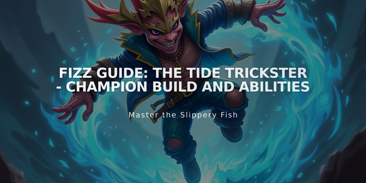 Fizz Guide: The Tide Trickster - Champion Build and Abilities