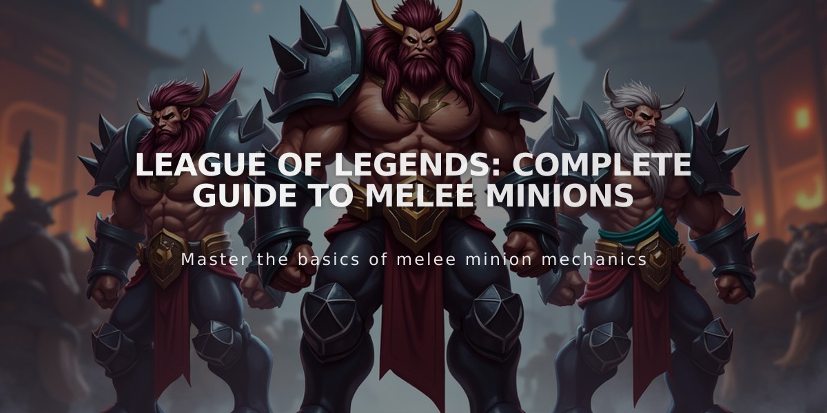 League of Legends: Complete Guide to Melee Minions