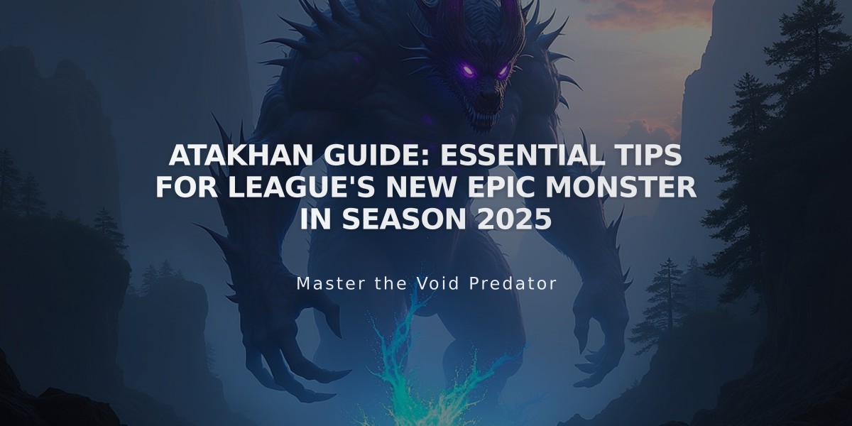 Atakhan Guide: Essential Tips for League's New Epic Monster in Season 2025