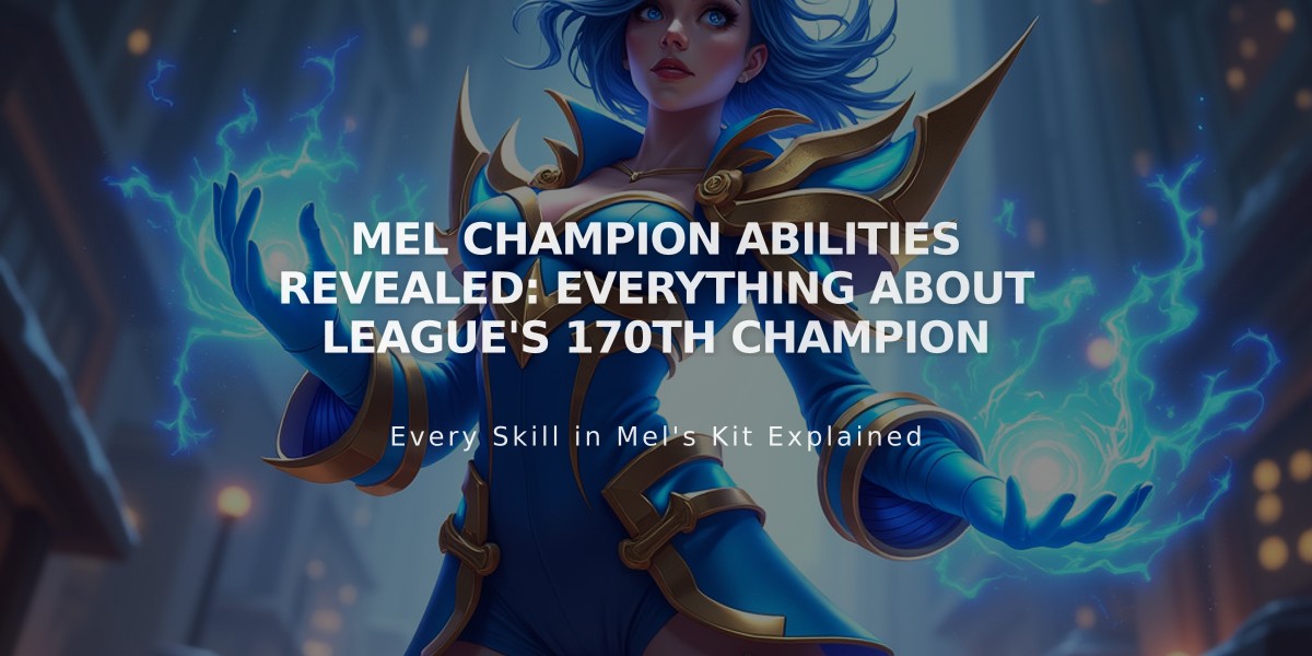 Mel Champion Abilities Revealed: Everything About League's 170th Champion