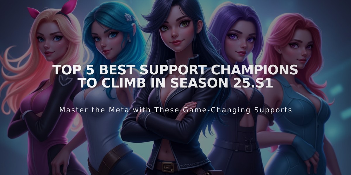 Top 5 Best Support Champions to Climb in Season 25.S1