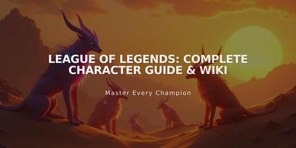 League of Legends: Complete Character Guide & Wiki