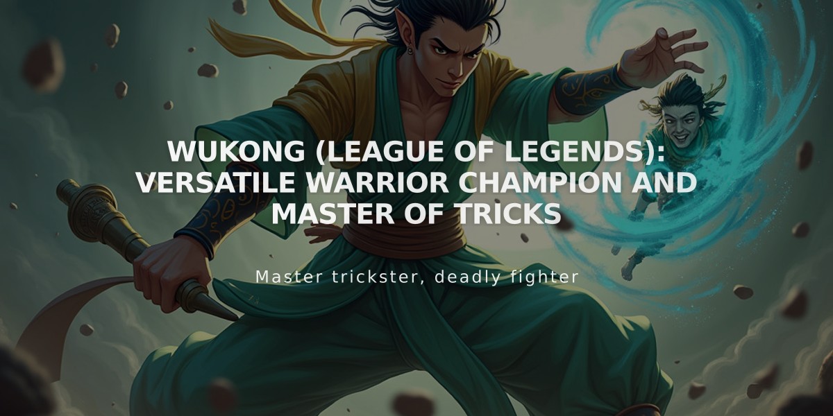 Wukong (League of Legends): Versatile Warrior Champion and Master of Tricks