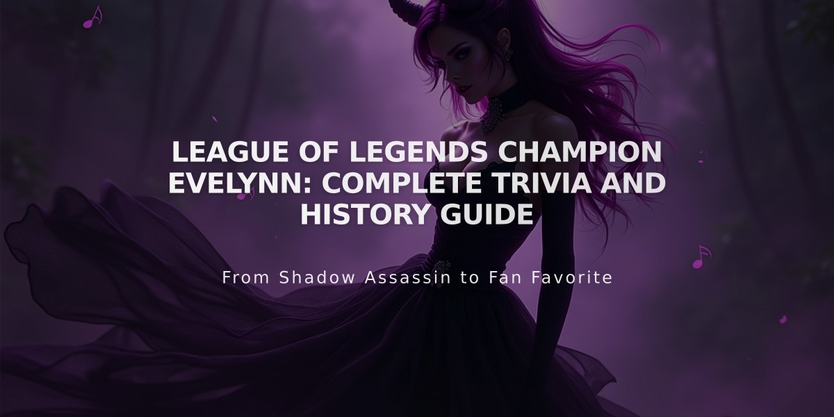 League of Legends Champion Evelynn: Complete Trivia and History Guide