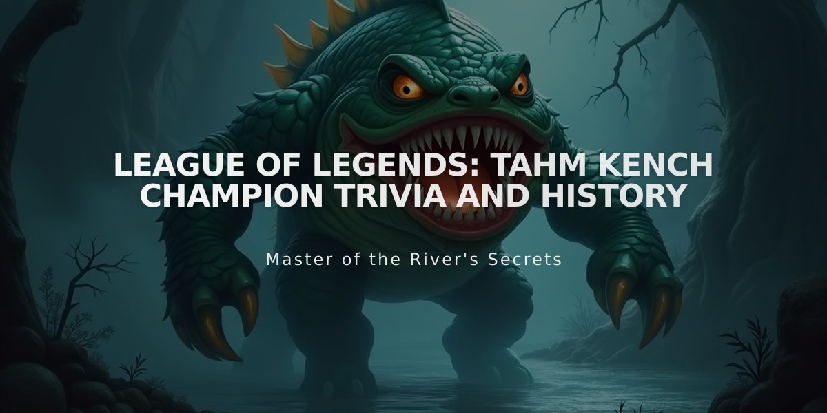 League of Legends: Tahm Kench Champion Trivia and History