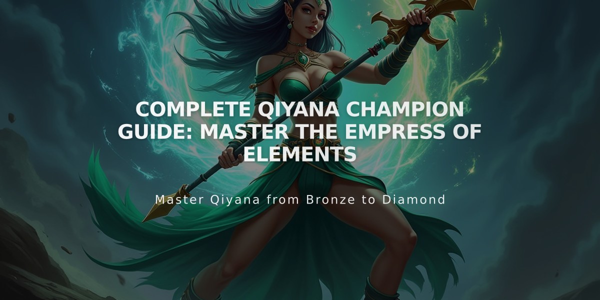 Complete Qiyana Champion Guide: Master The Empress of Elements