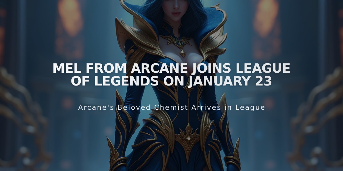 Mel from Arcane Joins League of Legends on January 23