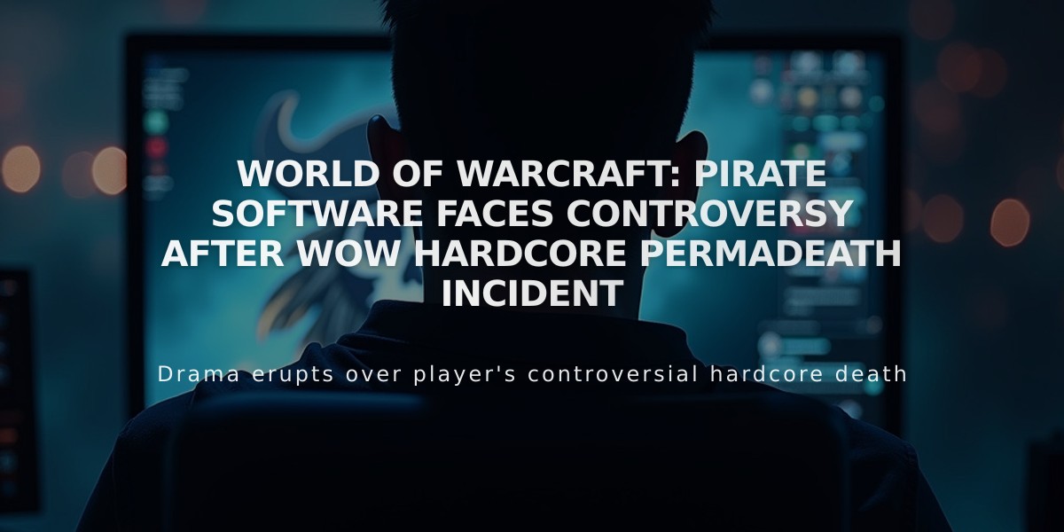 World of Warcraft: Pirate Software Faces Controversy After WoW Hardcore Permadeath Incident