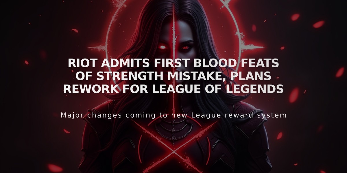 Riot admits First Blood Feats of Strength mistake, plans rework for League of Legends