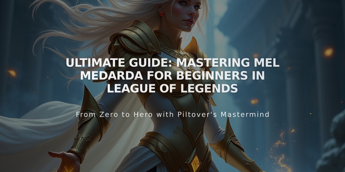 Ultimate Guide: Mastering Mel Medarda for Beginners in League of Legends