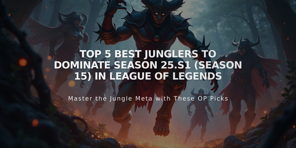 Top 5 Best Junglers to Dominate Season 25.S1 (Season 15) in League of Legends