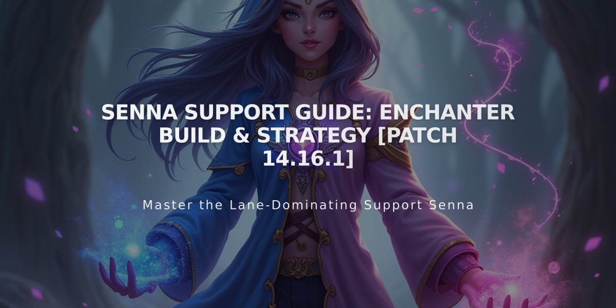 Senna Support Guide: Enchanter Build & Strategy [Patch 14.16.1]