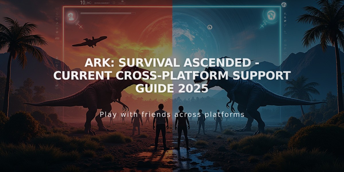 Ark: Survival Ascended - Current Cross-Platform Support Guide 2025