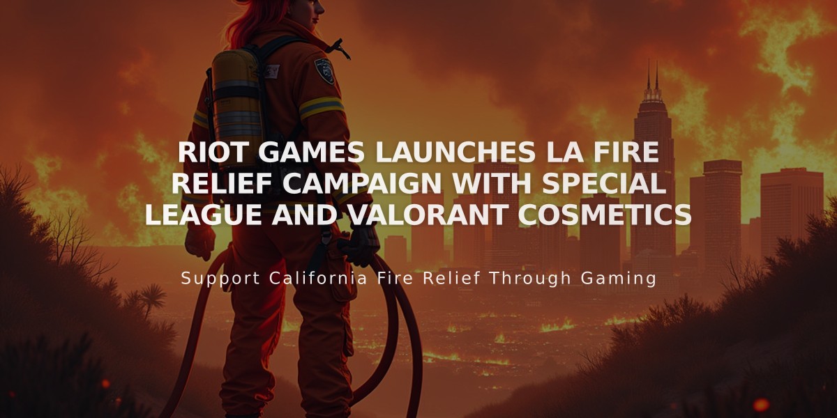 Riot Games Launches LA Fire Relief Campaign with Special League and VALORANT Cosmetics