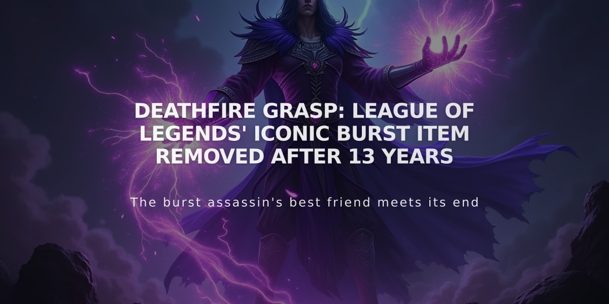 Deathfire Grasp: League of Legends' Iconic Burst Item Removed After 13 Years