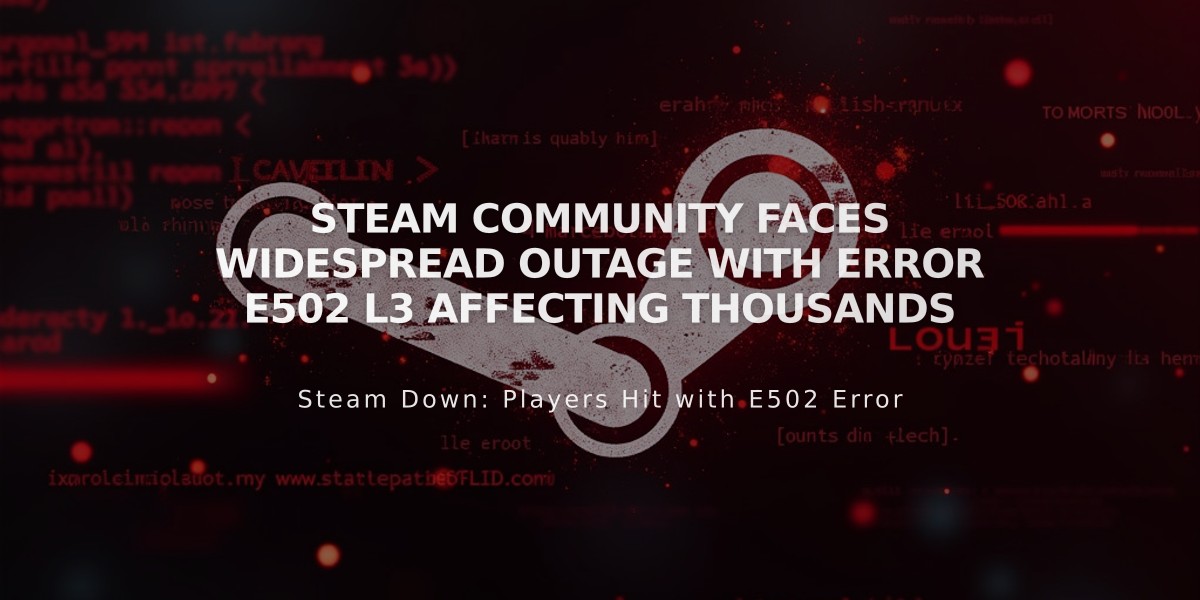 Steam Community Faces Widespread Outage with Error E502 L3 Affecting Thousands