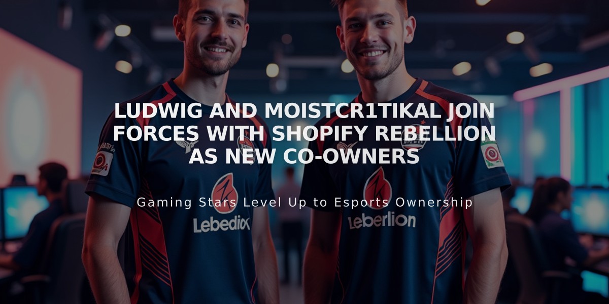 Ludwig and MoistCr1TiKaL Join Forces with Shopify Rebellion as New Co-Owners