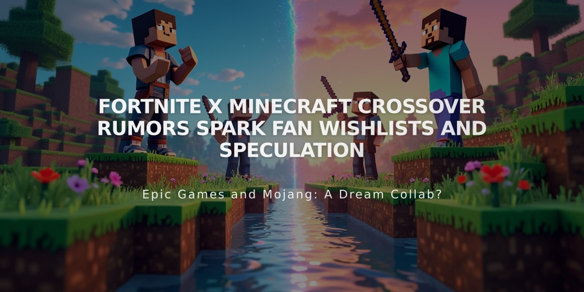 Fortnite x Minecraft Crossover Rumors Spark Fan Wishlists and Speculation